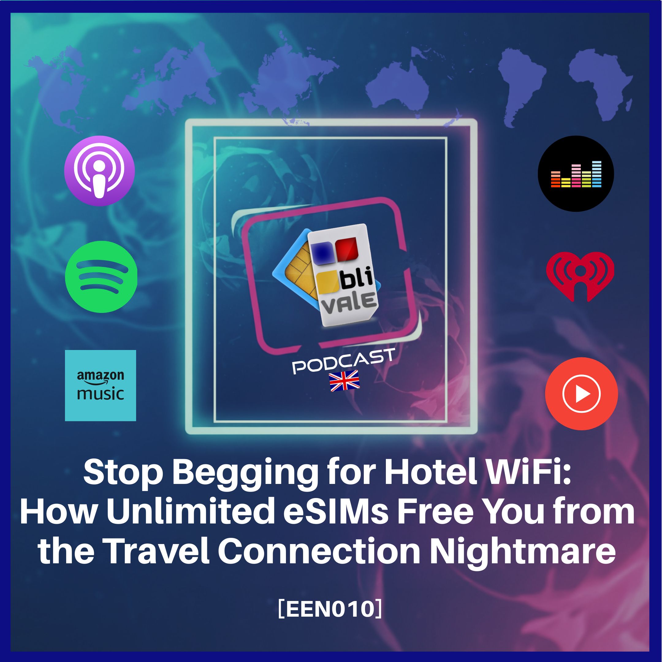 blivale_podcast_een010_Stop Begging for Hotel WiFi Stop Begging for Hotel WiFi: How Unlimited eSIMs Free You from the Travel Connection Nightmare (EEN010)